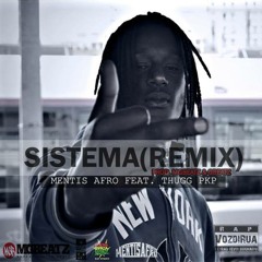 Mentis Afro Feat. Thugg PKP - Sistema (Remix) Prod.MGBeatz&GBeatz