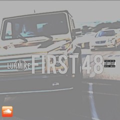 Luh Mike - First 48 Freestyle (Produced By LexiBanks)