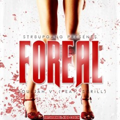 Foreal (Feat. Scrill White)[Prod. By: Scrill White]