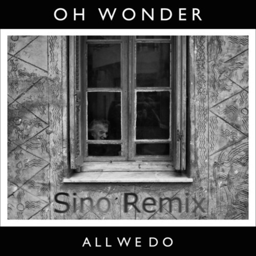 Oh Wonder- All We Do (Sinjon Remix)