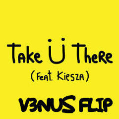 Jack U- Take U There (V3NUS FLIP)