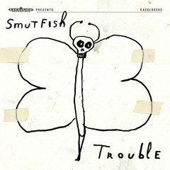 Smutfish - A Face Only A Mother Could Love