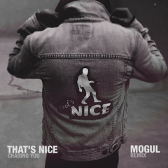 That's Nice - Chasing You (Mogul Remix)
