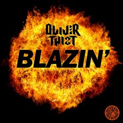 Oliver Twizt- Blazin' (OUT NOW!)
