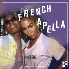 Frenchapella | Mixtape for BEL AIR