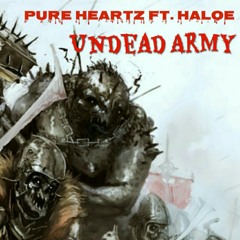 Pure Heartz Ft. Haloe - Undead Army