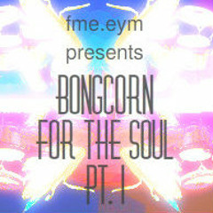 Bongocorn for the Soul - Pt. 1