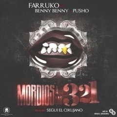 MORDIOS A LAS 3, 2, 1 feat. Farruko & Benny Benny