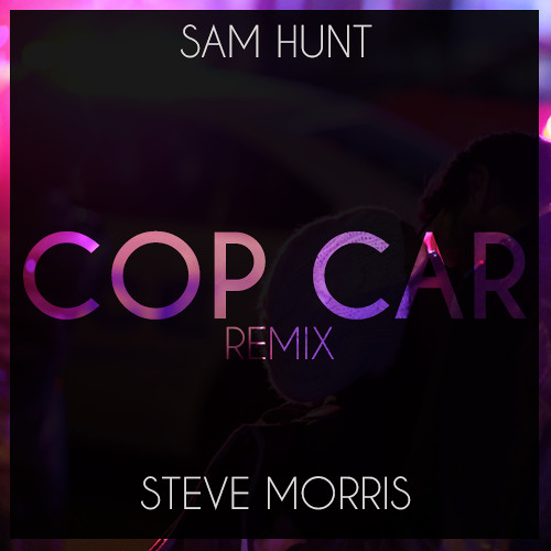 Stream Cop Car (SAM HUNT COVER) - Steve Morris by SteveMorrisMusic | Listen  online for free on SoundCloud