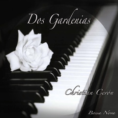 Dos Gardenias (Bossa Nova) - Christian Cerón