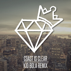 Coast Is Clear (Kid Bola Remix)