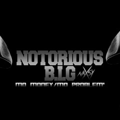 Notorious B.I.G - Mo Money/Mo Problem (Naxsy Extented Remix)