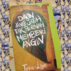 Tere Liye - Daun Yang Jatuh Tak Pernah Membenci Angin 1 (Musikalisasi Kutipan)