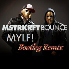 MSTRKRFT - Bounce (MYLF! Bootleg Remix)