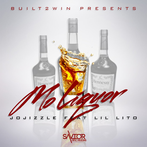 JoJizzle Feat. Lil Lito - Mo Liquor