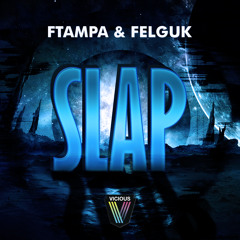 FTampa & Felguk - Slap (Original Mix) [OUT NOW]