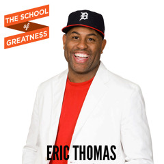 EP 121 When You Want to Succeed As Bad As You Want to Breathe with Eric Thomas