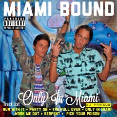 Miami Bound - Serpent (PROD BY DJ FAMOU$)