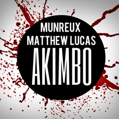 Munreux & Matthew Lucas - Akimbo