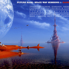 FUTURE BASS - SPACE WAV SESSIONS 1: DANIEL MERLOT