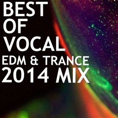 Best Of Vocal EDM & Trance Mix 2014