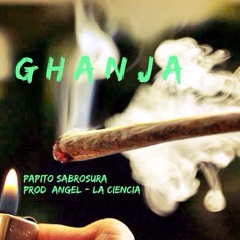 "GHANJA" - REMIX - Papito Sabrosura ft Chocolate Nestle & Edibere.