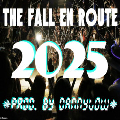 THE FALL EN ROUTE - 2025 (Produced By The Dannylow)