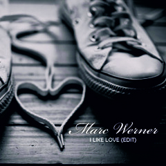 Marc Werner -  I Like  Love (edit) -snippet-