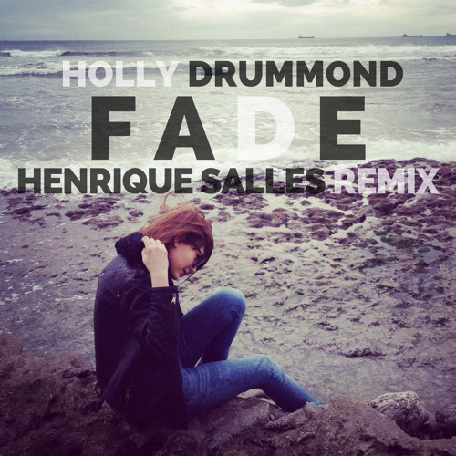 Holly Drummond - Fade (Henrique Salles Remix)