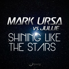 Mark Ursa & Jullie - Shining Like The Stars (FREE DOWNLOAD)