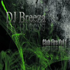 DJBreeza - Club Fire Vol 1