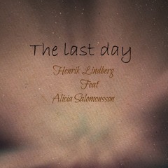 The Last Day Henrik Lindberg vs Alicia salomonsson