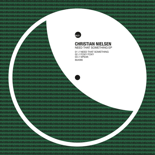 Christian Nielsen - Need That Something EP [8bit]