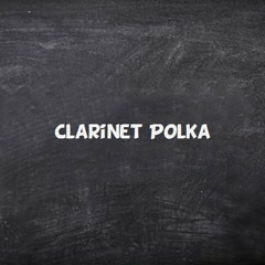 Clarinet Polka
