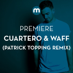 Premiere: Cuartero & wAFF 'Break A Sweat' (Patrick Topping remix)