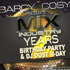 Mix Industry 2 Years Birthday Party @ BARCY COSY
