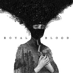 Out of the Black - Royal Blood