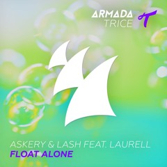 Askery & Lash ft. Laurell - Float Alone (Original Mix) [Armada Trice]