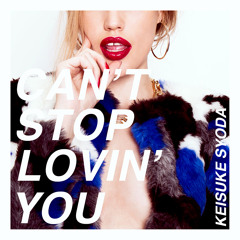Can’t Stop Lovin’ You feat. A-dream