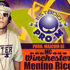 MC WINCHESTER - MENINO RICO - MAICOM DJ ESTUDIO PRO-M