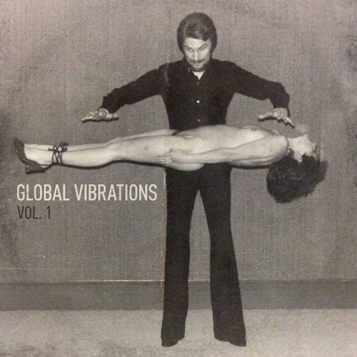 Stream Global Vibrations Vol. 1: Psych, Funk & Latin 45s From 