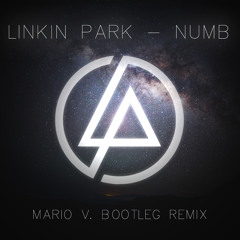 Linkin Park - Numb (Mario V. Bootleg Remix) CUTTED EDIT