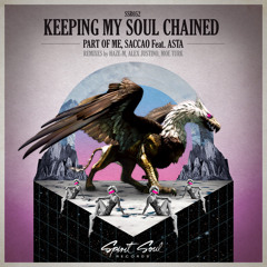 Saccao, Part Of Me Feat. Asta - Keeping My Soul Chained (Moe Turk Remix)