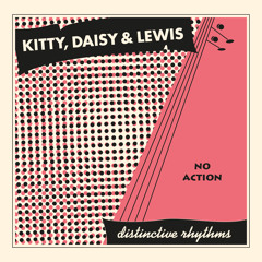 Kitty, Daisy & Lewis 'No Action' (Edit)