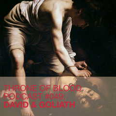 TOB PODCAST 049: David & Goliath