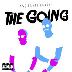 ASS CREAM PARTY - The Going [Free Download]