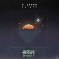 DJ Swoon - Future [Out Now]