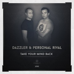Dazzler & Personal Rival - Take Your Mind Back (AT020)