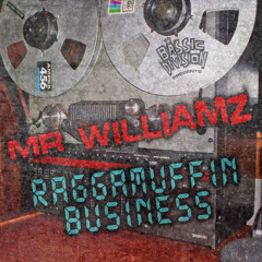 Mr Williamz & Bassic Division - Raggamuffin Business (FREE DOWNLOAD)