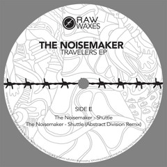 The Noisemaker - Shuttle (Abstract Division Remix)